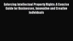 Read Enforcing Intellectual Property Rights: A Concise Guide for Businesses Innovative and