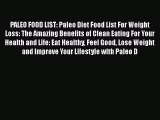 PDF PALEO FOOD LIST: Paleo Diet Food List For Weight Loss: The Amazing Benefits of Clean Eating