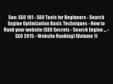 [PDF] Seo: SEO 101 - SEO Tools for Beginners - Search Engine Optimization Basic Techniques