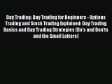 Read Day Trading: Day Trading for Beginners - Options Trading and Stock Trading Explained: