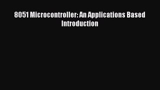 [PDF] 8051 Microcontroller: An Applications Based Introduction [Download] Online