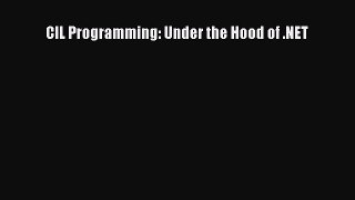 [PDF] CIL Programming: Under the Hood of .NET [Read] Full Ebook
