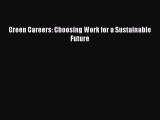 Read Green Careers: Choosing Work for a Sustainable Future Ebook Free