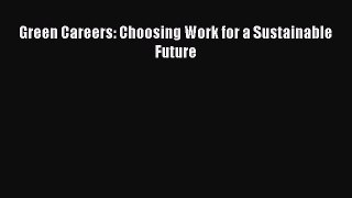 Read Green Careers: Choosing Work for a Sustainable Future Ebook Free