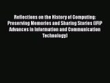 [PDF] Reflections on the History of Computing: Preserving Memories and Sharing Stories (IFIP