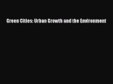 Download Green Cities: Urban Growth and the Environment PDF Online