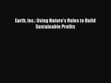 Download Earth Inc.: Using Nature's Rules to Build Sustainable Profits PDF Online