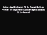 Read University of Richmond: Off the Record (College Prowler) (College Prowler: University