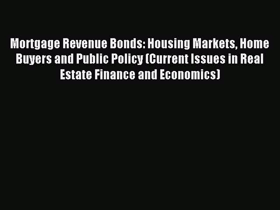 Read Mortgage Revenue Bonds: Housing Markets Home Buyers and Public Policy (Current Issues