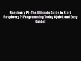 [PDF] Raspberry Pi : The Ultimate Guide to Start Raspberry Pi Programming Today (Quick and