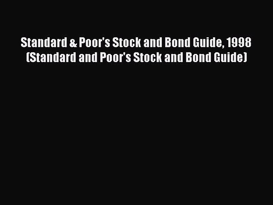 Read Standard & Poor's Stock and Bond Guide 1998 (Standard and Poor's Stock and Bond Guide)