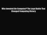 [PDF] Who Invented the Computer? The Legal Battle That Changed Computing History [Download]