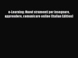 [PDF] e-Learning: Nuovi strumenti per insegnare apprendere comunicare online (Italian Edition)