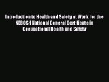 Read Introduction to Health and Safety at Work: for the NEBOSH National General Certificate