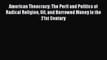 Download American Theocracy: The Peril and Politics of Radical Religion Oil and Borrowed Money