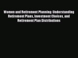 Read Women and Retirement Planning: Understanding Retirement Plans Investment Choices and Retirement