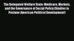 Read The Delegated Welfare State: Medicare Markets and the Governance of Social Policy (Studies