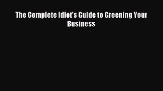 Read The Complete Idiot's Guide to Greening Your Business Ebook Free