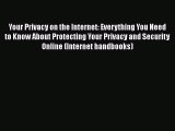 [PDF] Your Privacy on the Internet: Everything You Need to Know About Protecting Your Privacy