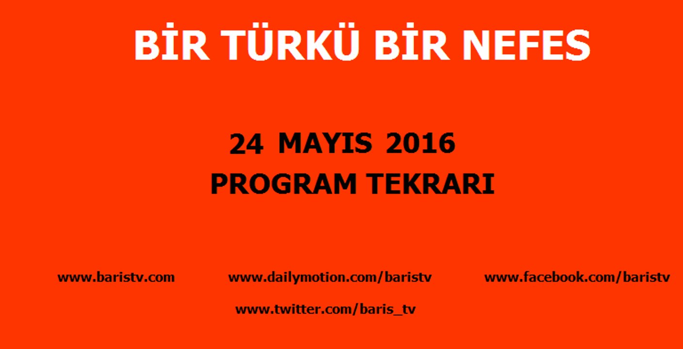 Bir Türkü Bir Nefes Programı 24 Mayıs 2016