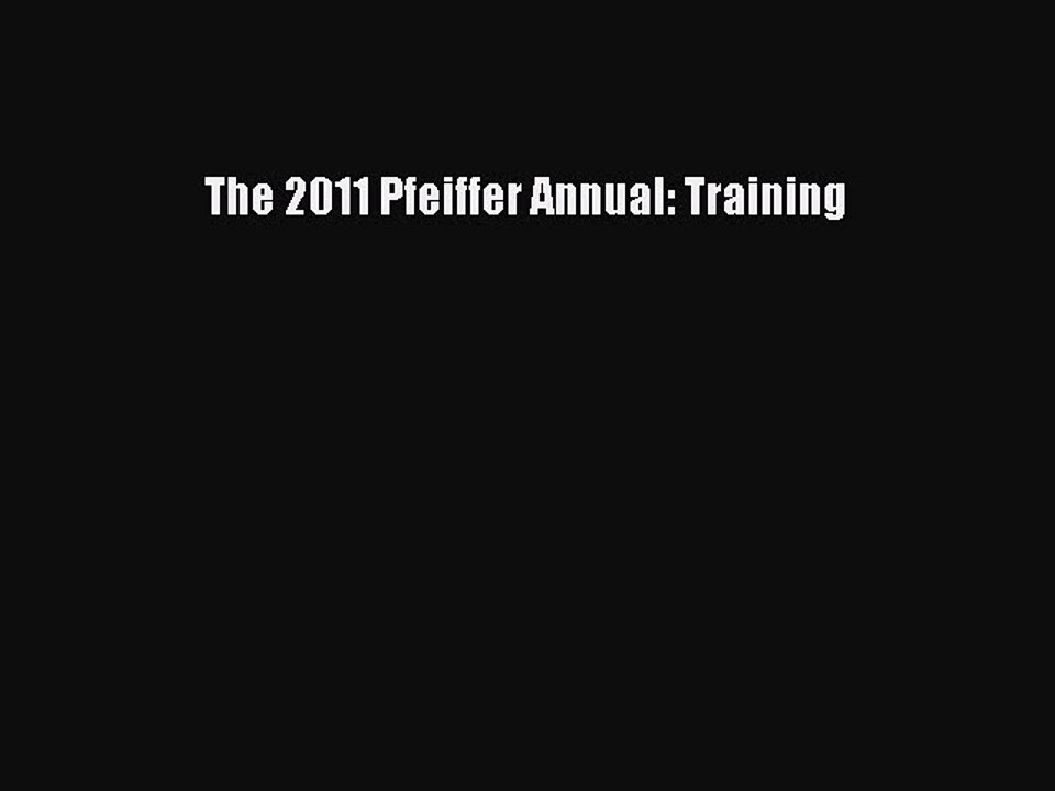 Read The 2011 Pfeiffer Annual: Training Ebook Free