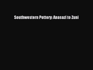 [Download] Southwestern Pottery: Anasazi to Zuni Ebook Free
