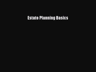 Read Estate Planning Basics Ebook Free