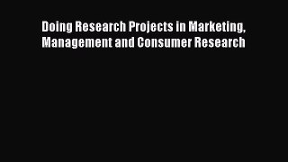 Read Doing Research Projects in Marketing Management and Consumer Research Ebook Free