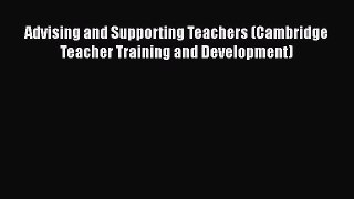 Read Advising and Supporting Teachers (Cambridge Teacher Training and Development) Ebook Free