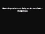 [PDF] Mastering the Internet (Palgrave Masters Series (Computing)) [Read] Full Ebook