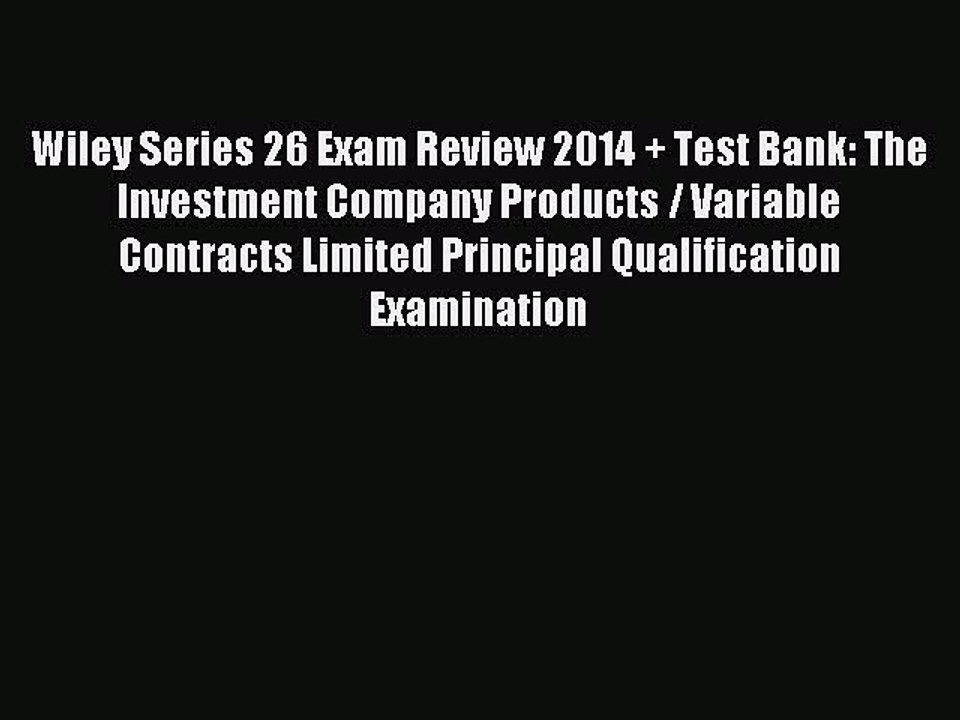 Read Wiley Series 26 Exam Review 2014 + Test Bank: The Investment Company Products / Variable