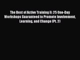 Read The Best of Active Training II: 25 One-Day Workshops Guaranteed to Promote Involvement