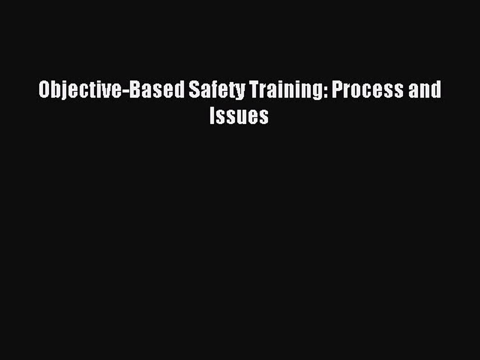 Read Objective-Based Safety Training: Process and Issues Ebook Free