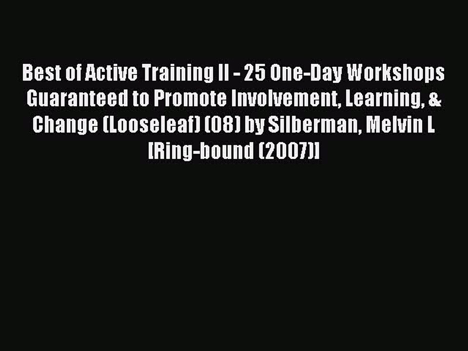 Read Best of Active Training II - 25 One-Day Workshops Guaranteed to Promote Involvement Learning