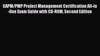 Read CAPM/PMP Project Management Certification All-in-One Exam Guide with CD-ROM Second Edition