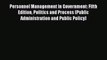 Read Personnel Management in Government: Fifth Edition Politics and Process (Public Administration