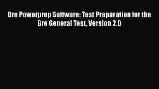 Read Gre Powerprep Software: Test Preparation for the Gre General Test Version 2.0 PDF Online