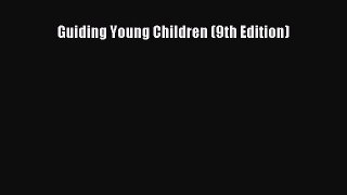 Read Guiding Young Children (9th Edition) Ebook Free