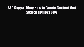 [PDF] SEO Copywriting: How to Create Content that Search Engines Love [Download] Full Ebook