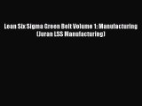 Read Lean Six Sigma Green Belt Volume 1: Manufacturing (Juran LSS Manufacturing) Ebook Online