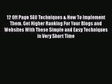 [PDF] 12 Off Page SEO Techniques & How To Implement Them. Get Higher Ranking For Your Blogs