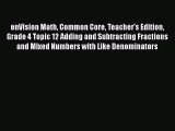 Read enVision Math Common Core Teacher's Edition Grade 4 Topic 12 Adding and Subtracting Fractions