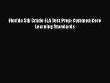 Read Florida 5th Grade ELA Test Prep: Common Core Learning Standards Ebook Free