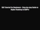 [PDF] SEO Tutorial For Beginners - Step-by-step Guide to Higher Ranking in SERPs! [Download]