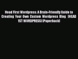 [PDF] Head First Wordpress: A Brain-Friendly Guide to Creating Your Own Custom Wordpress Blog  