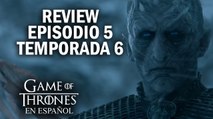 Game of Thrones Episodio 5 Temporada 6 (comentado) | Game of Thrones en español