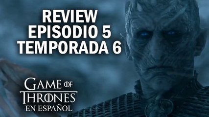 Game of Thrones Episodio 5 Temporada 6 (comentado) | Game of Thrones en español