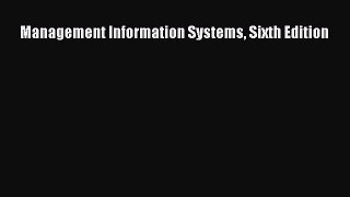 Read Management Information Systems Sixth Edition Ebook Free