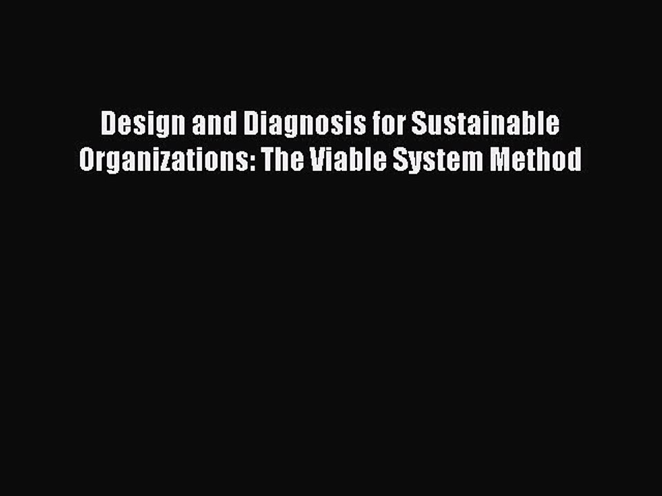 Read Design and Diagnosis for Sustainable Organizations: The Viable System Method Ebook Free