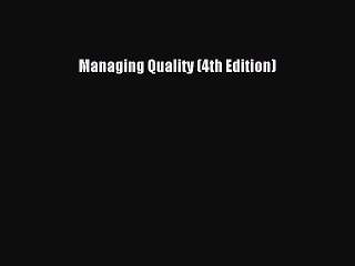 Read Managing Quality (4th Edition) Ebook Free